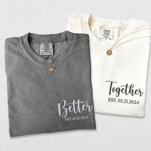 Custom Embroidered Better Together Matching T-shirts for Couples