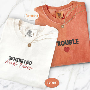 Custom Embroidered Where I Go Trouble Follows Matching T-shirts for Couples