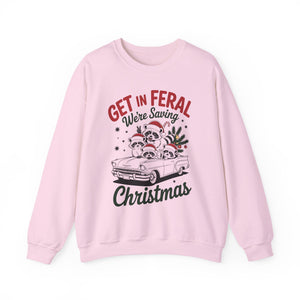 Get in Feral We're Saying Christmas Crewneck Sweatshirt