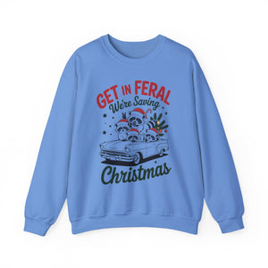 Get in Feral We're Saying Christmas Crewneck Sweatshirt