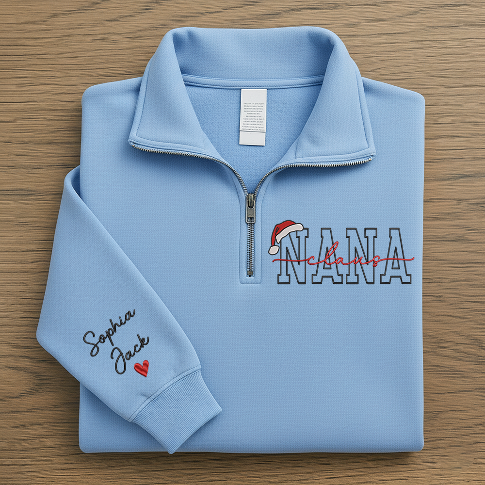 Personalized Nana Claus Embroidered Quarter Zip Sweatshirt – Custom Christmas Gift For Grandma