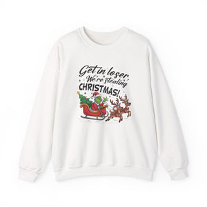 Get In Loser We Are Stealing Christmas Crewneck Sweatshirt