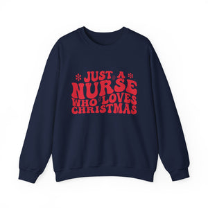 Just A Nurse Who Loves Christmas Crewneck Sweatshirt