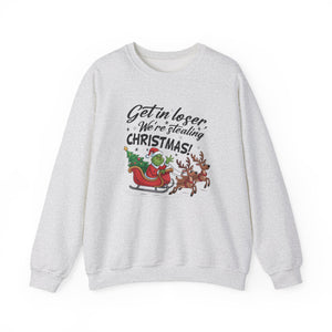 Get In Loser We Are Stealing Christmas Crewneck Sweatshirt