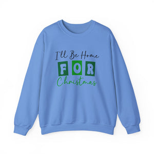 I’ll Be Home for Christmas Crewneck Sweatshirt