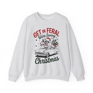 Get in Feral We're Saying Christmas Crewneck Sweatshirt