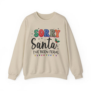 Sorry Santa I've Been Feral Christmas Crewneck Sweatshirt