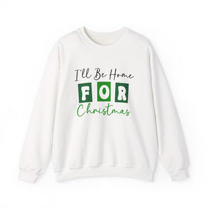 I’ll Be Home for Christmas Crewneck Sweatshirt