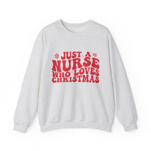 Just A Nurse Who Loves Christmas Crewneck Sweatshirt