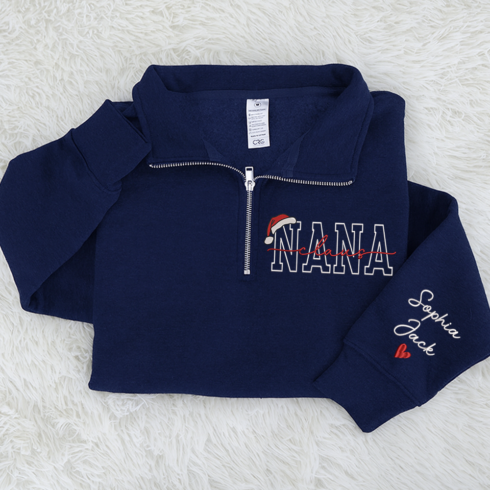 Personalized Nana Claus Embroidered Quarter Zip Sweatshirt – Custom Christmas Gift For Grandma