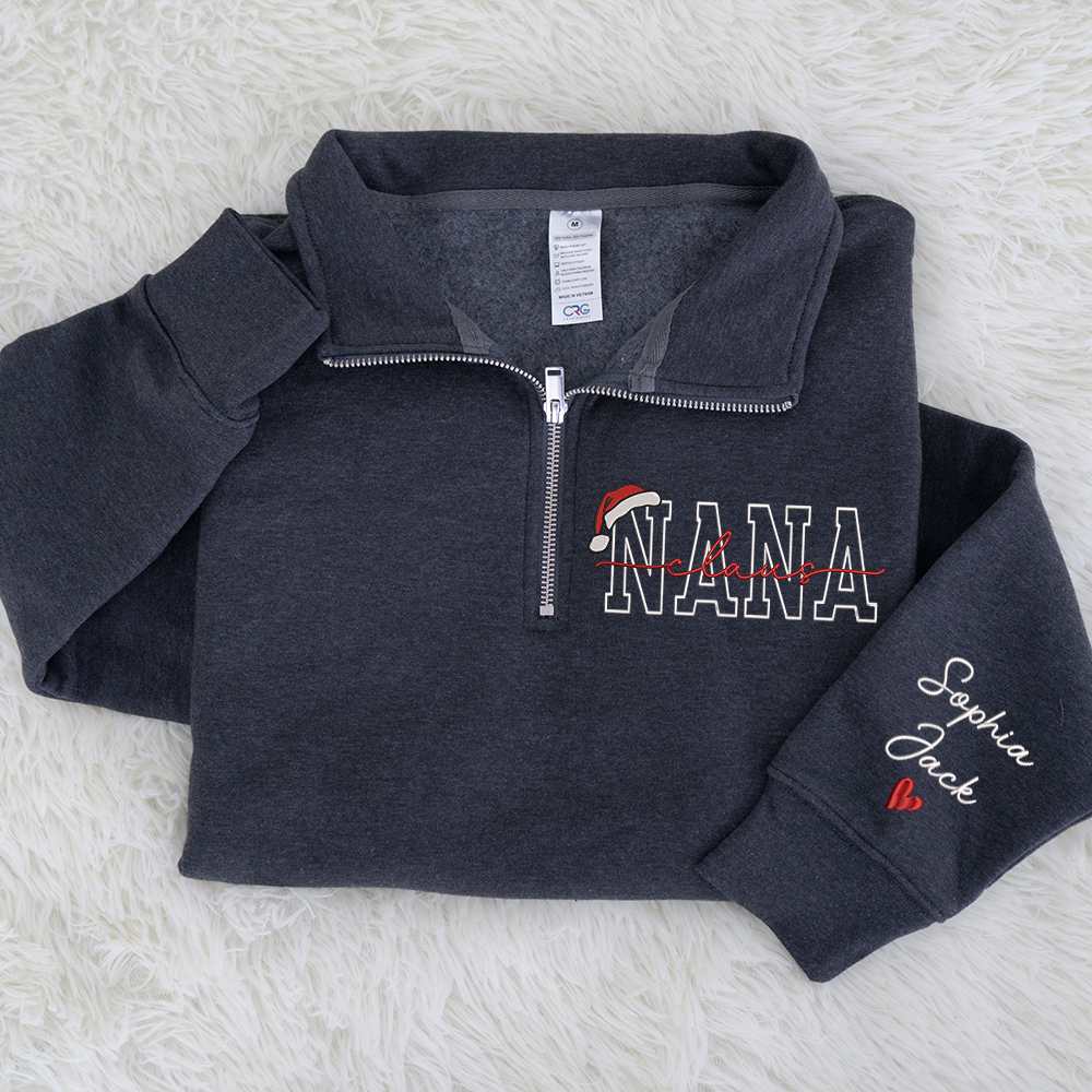Personalized Nana Claus Embroidered Quarter Zip Sweatshirt – Custom Christmas Gift For Grandma