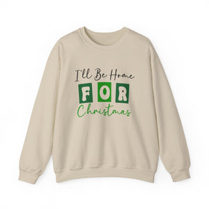 I’ll Be Home for Christmas Crewneck Sweatshirt