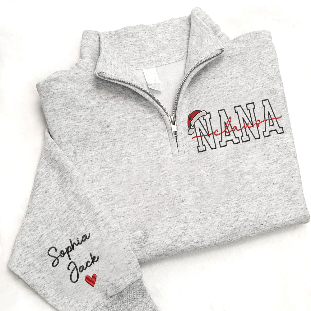 Personalized Nana Claus Embroidered Quarter Zip Sweatshirt – Custom Christmas Gift For Grandma