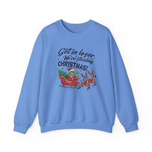 Get In Loser We Are Stealing Christmas Crewneck Sweatshirt