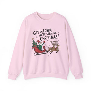 Get In Loser We're Stealing Christmas Crewneck Sweatshirt