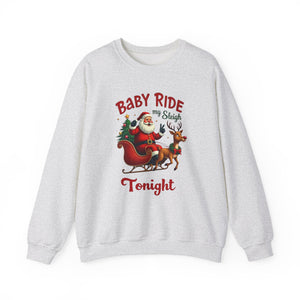 Baby Ride My Sleigh Tonight Christmas Crewneck Sweatshirt