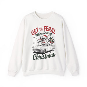 Get in Feral We're Saying Christmas Crewneck Sweatshirt
