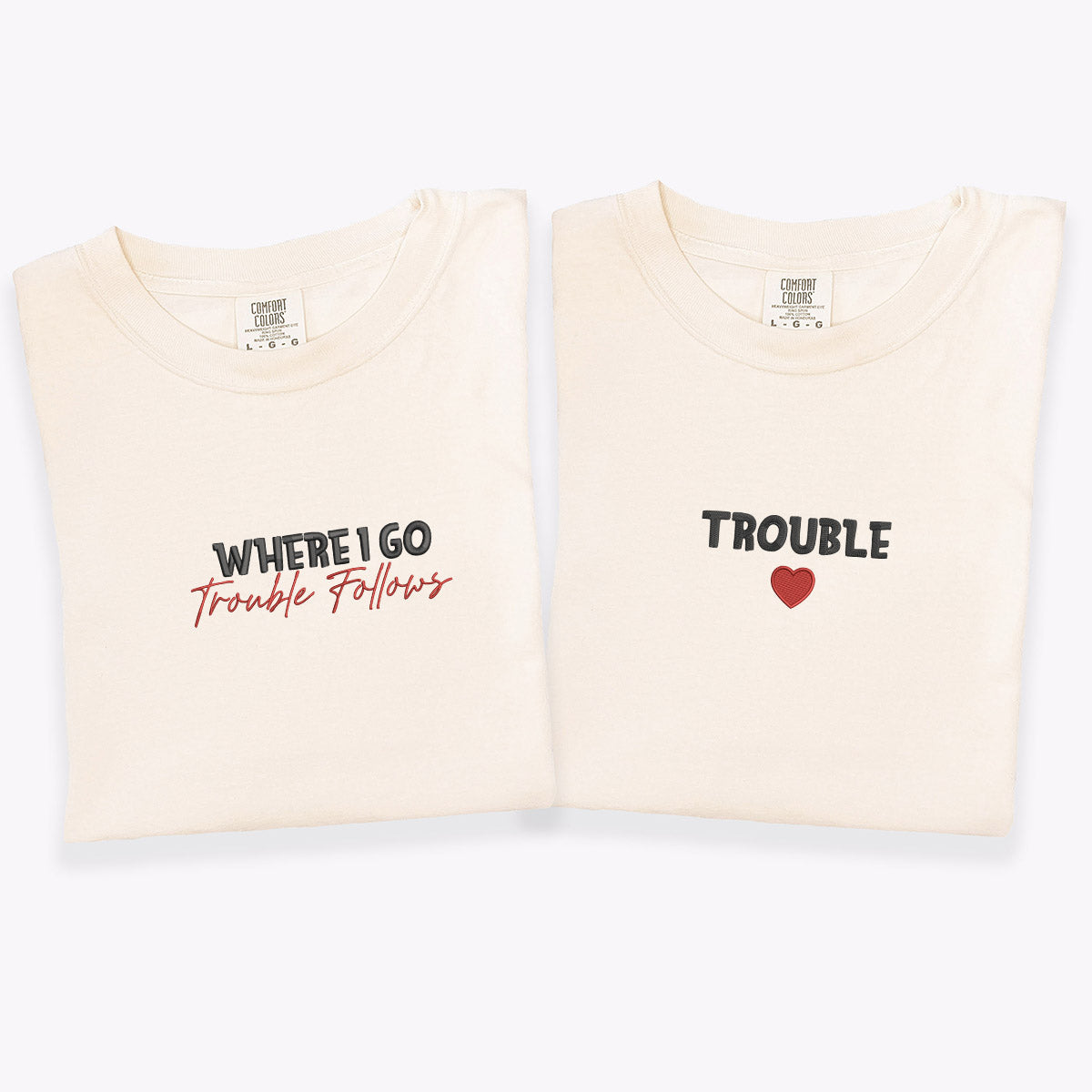 Custom Embroidered Where I Go Trouble Follows Matching T-shirts for Couples